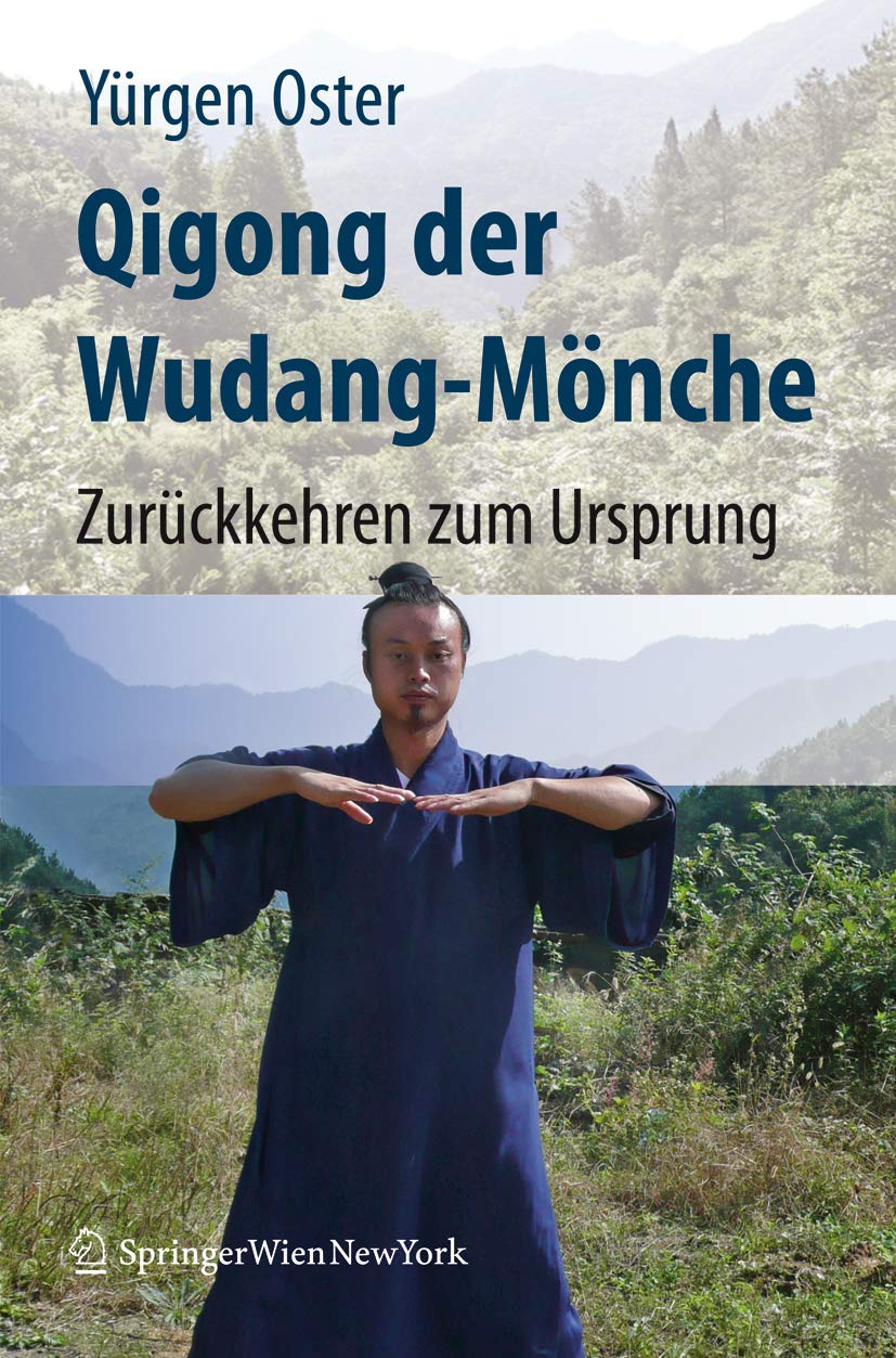 Buy Qigong der Wudang-Mönche: Zurückkehren zum Ursprung by Yürgen Oster | Springer Verlag | German Hardcover | 2008 Edition | Wudang Qigong Book — BookShops.in
