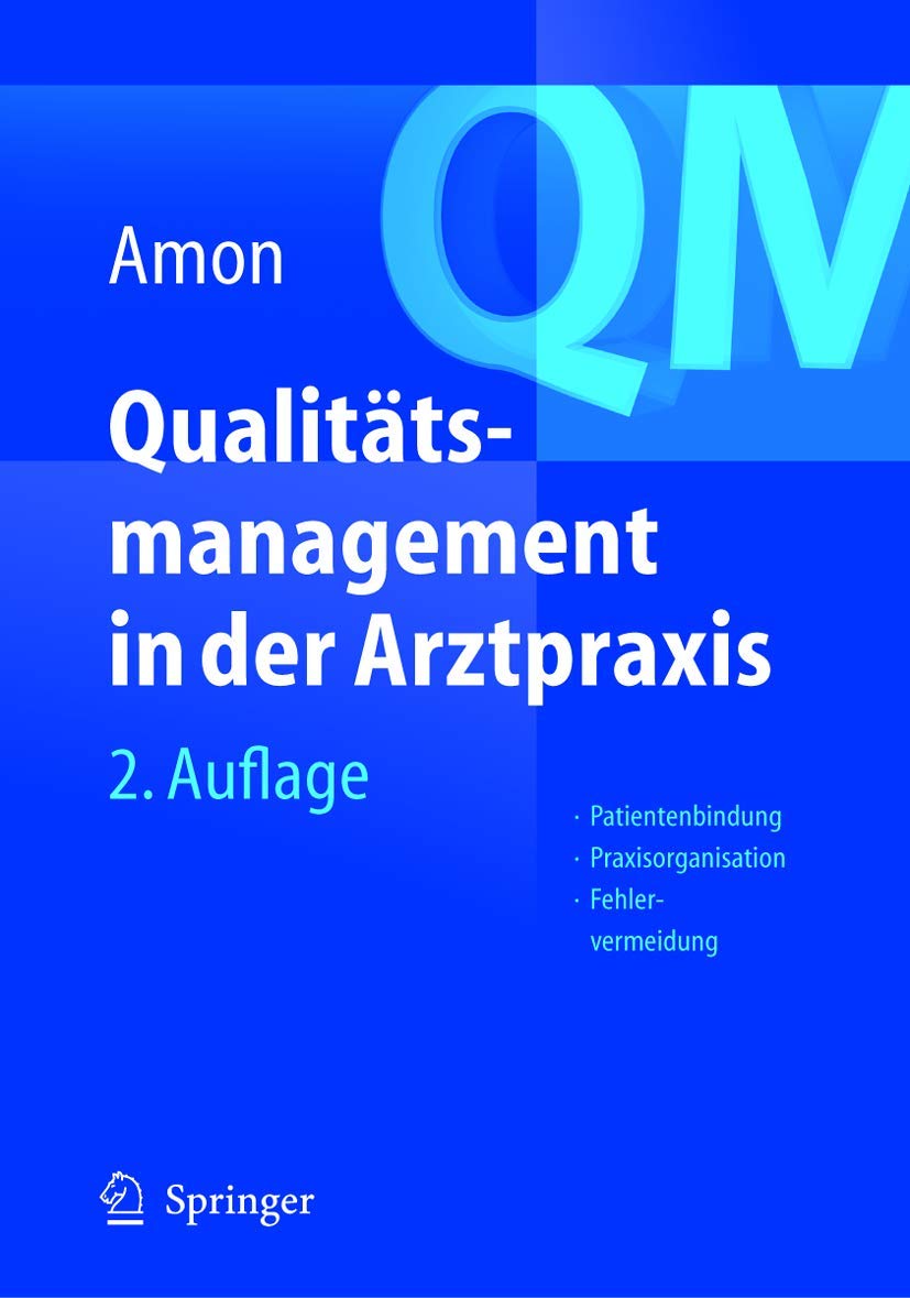 Buy Qualitatsmanagement in Der Arztpraxis: Patientenbindung, Praxisorganisation, Fehlervermeidung by U. Amon - Springer Nature Hardcover 2nd Edition German Medical Textbook — BookShops.in
