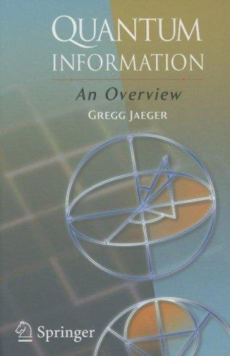 Buy Quantum Information: An Overview by Gregg Jaeger - Springer Hardcover 2007 Edition | Science & Mathematics Book — BookShops.in