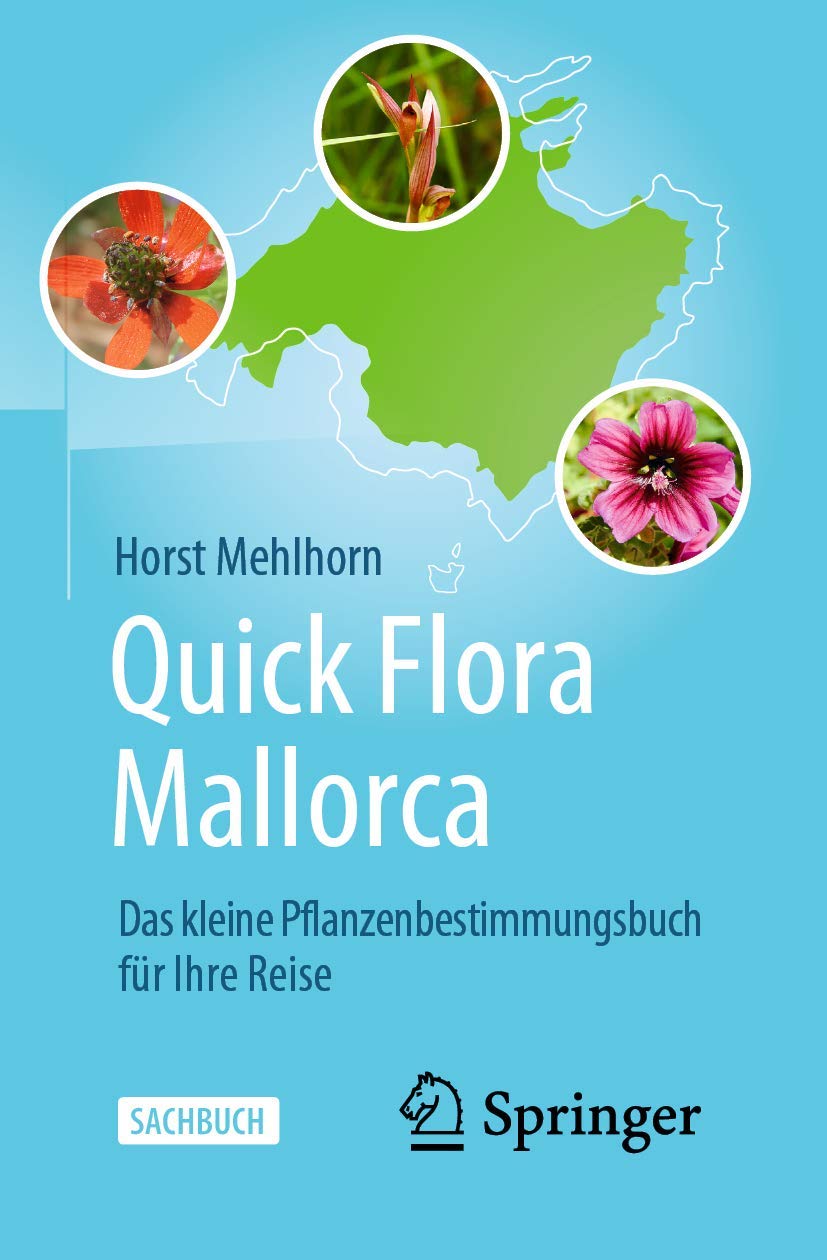 Buy Quick Flora Mallorca: Das kleine Pflanzenbestimmungsbuch für Ihre Reise by Horst Mehlhorn | Springer Nature | German Hardcover | Botany Field Guide — BookShops.in