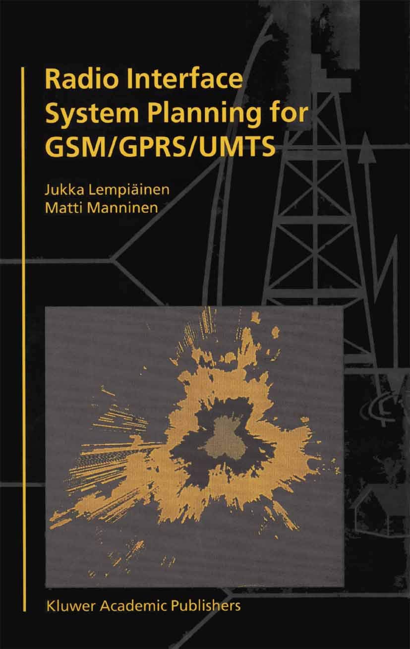Buy Radio Interface System Planning for GSM/GPRS/UMTS by Jukka Lempiäinen and Matti Manninen – Springer Hardcover Engineering Textbook for Mobile Network Planning — BookShops.in