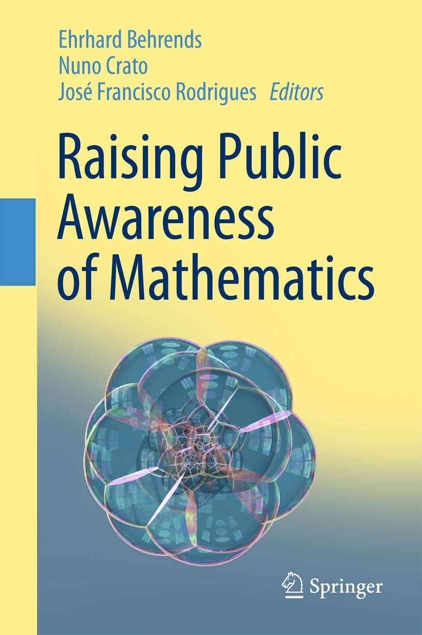 Buy Raising Public Awareness of Mathematics by Ehrhard Behrends, Nuno Crato, José Francisco Rodrigues | Springer | English | Paperback | 2013 Edition — BookShops.in