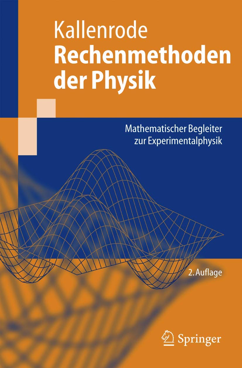 Buy Rechenmethoden der Physik: Mathematischer Begleiter zur Experimentalphysik by May-Britt Kallenrode | Springer | German Hardcover | 2nd Edition 2005 | Physics Textbook — BookShops.in