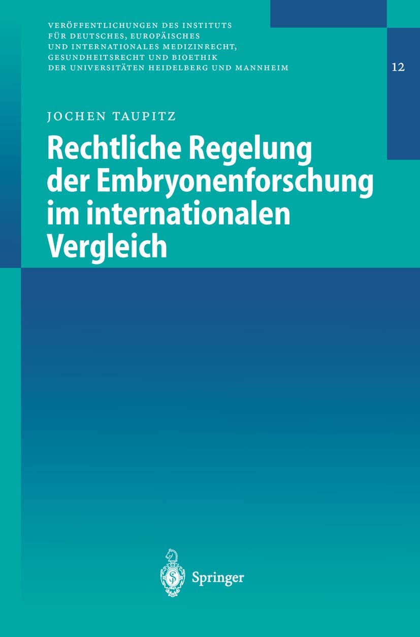 Buy Rechtliche Regelung der Embryonenforschung im internationalen Vergleich: A Comparative Legal Study of Embryo Research Regulation by Manuela Brewe, Jochen Taupitz, Jenny Dvorak | Springer-Verlag | German Hardcover | 2003 Edition — BookShops.in