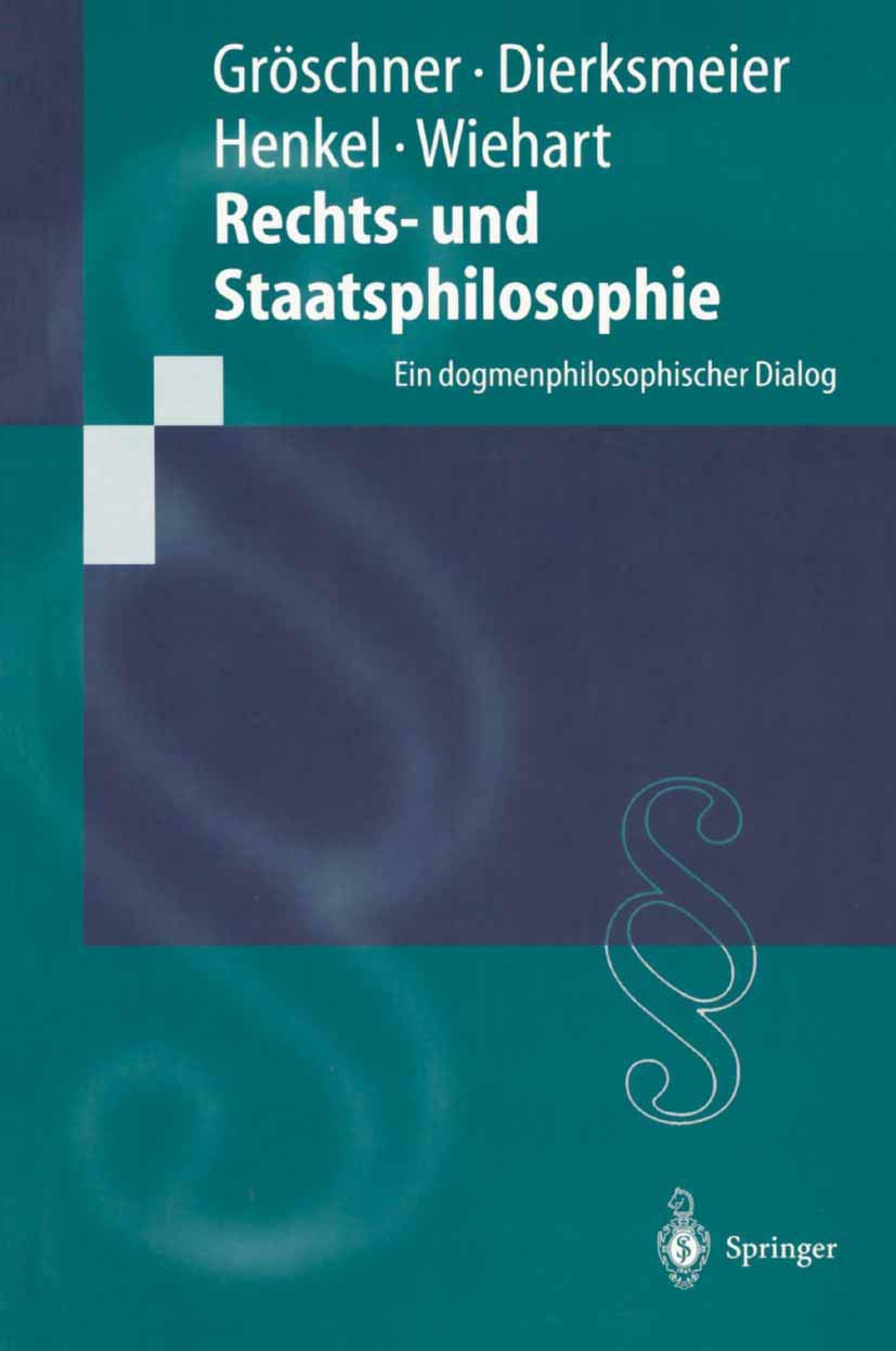 Buy Rechts- und Staatsphilosophie: Ein dogmenphilosophischer Dialog (Springer-Lehrbuch) by R. Gröschner, C. Dierksmeier, M. Henkel – German Hardcover Textbook – Springer-Verlag — BookShops.in