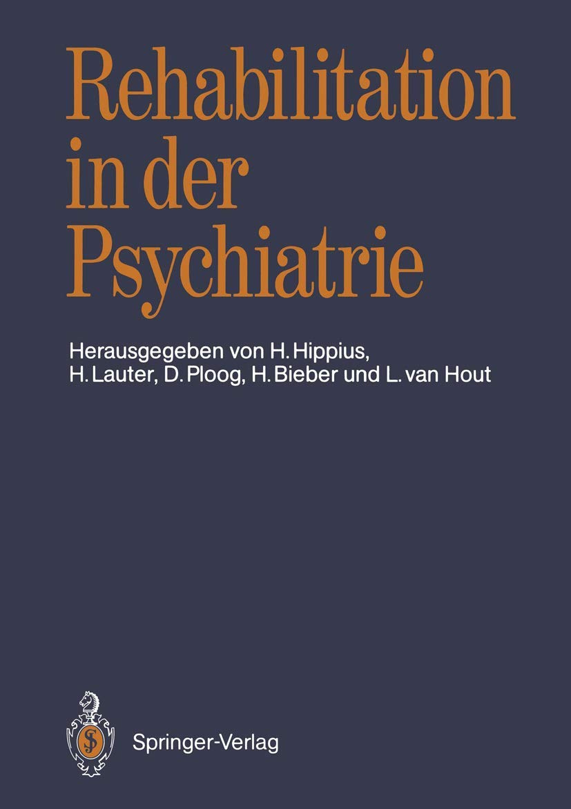 Buy Rehabilitation in der Psychiatrie by Hanns Hippius, Hans Lauter, Detlev Ploog - Springer-Verlag Hardcover German Medicine Textbook — BookShops.in