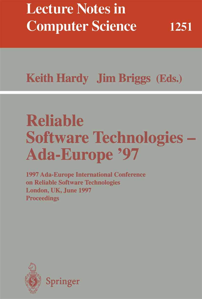 Buy Reliable Software Technologies - Ada-Europe '97: Conference Proceedings by Keith Hardy, Jim Briggs | Springer-Verlag | Hardcover | 1997 Edition | Lecture Notes in Computer Science — BookShops.in