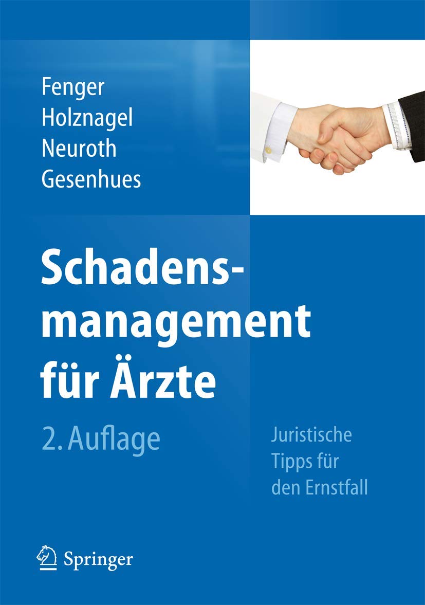 Buy Schadensmanagement für Ärzte: Juristische Tipps für den Ernstfall by Hermann Fenger, Ina Holznagel, Bettina Neuroth | Springer | German Hardcover | 2nd Edition | Medical Law & Risk Management Book for Doctors — BookShops.in