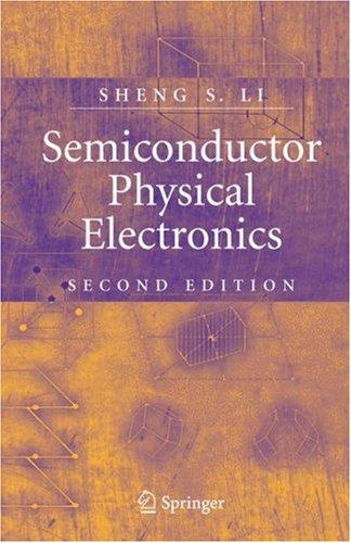 Buy Semiconductor Physical Electronics by Sheng S. Li | Springer | Hardcover | 2nd Edition | Science & Mathematics — BookShops.in