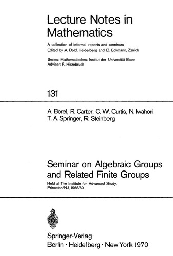 Buy Seminar on Algebraic Groups and Related Finite Groups: Borel, Carter, Curtis - Springer Verlag Mathematics Textbook — BookShops.in