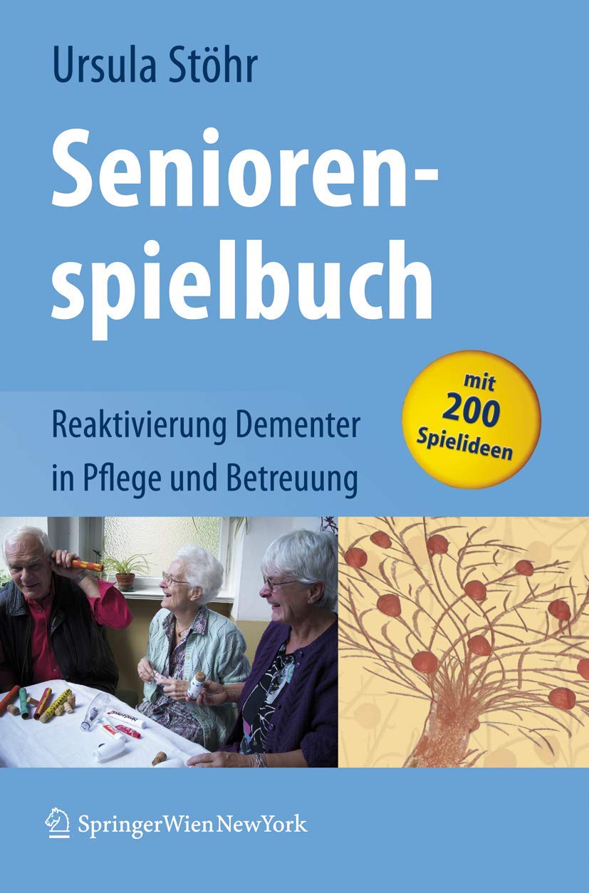 Buy Seniorenspielbuch: Reaktivierung Dementer in Pflege und Betreuung by Ursula Stöhr – Springer Verlag – German Hardcover – Psychiatry & Dementia Care Book — BookShops.in