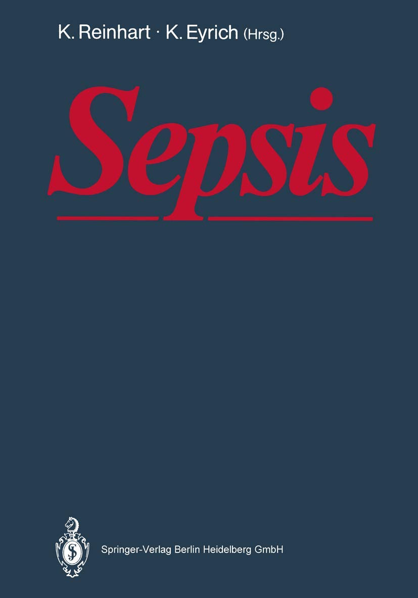 Buy Sepsis: Eine Interdisziplinäre Herausforderung by K. Reinhart, K. Eyrich | Springer Verlag German Hardcover | Medicine & Health Sciences Textbook — BookShops.in