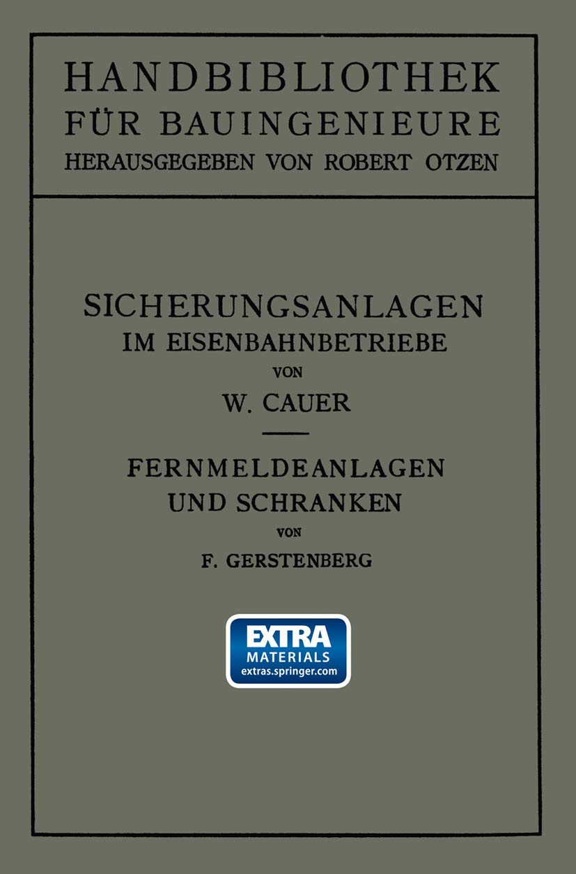 Buy Sicherungsanlagen im Eisenbahnbetriebe: Wilhelm Cauer, Springer, German Hardcover, 1922 Edition – Engineering History Book — BookShops.in