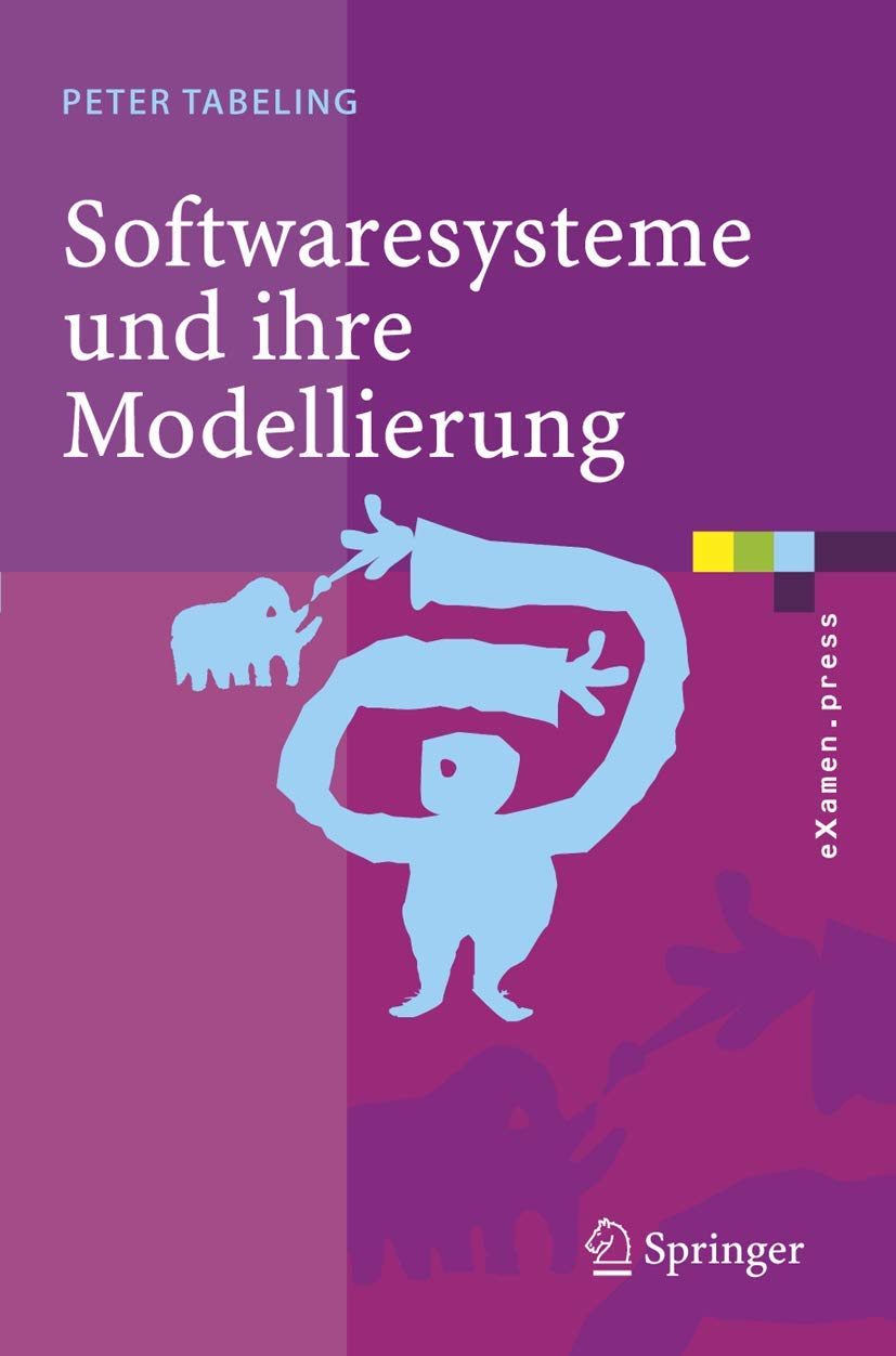 Buy Softwaresysteme Und Ihre Modellierung: Grundlagen, Methoden Und Techniken by Peter Tabeling - Springer Nature German Hardcover 2006 Edition Computers & Internet Book — BookShops.in