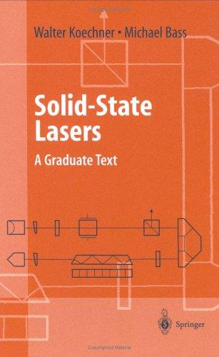 Buy Solid-State Lasers: A Graduate Text by Walter Koechner and Michael Bass | Springer Hardcover | 2003 Edition | Physics & Engineering Book — BookShops.in
