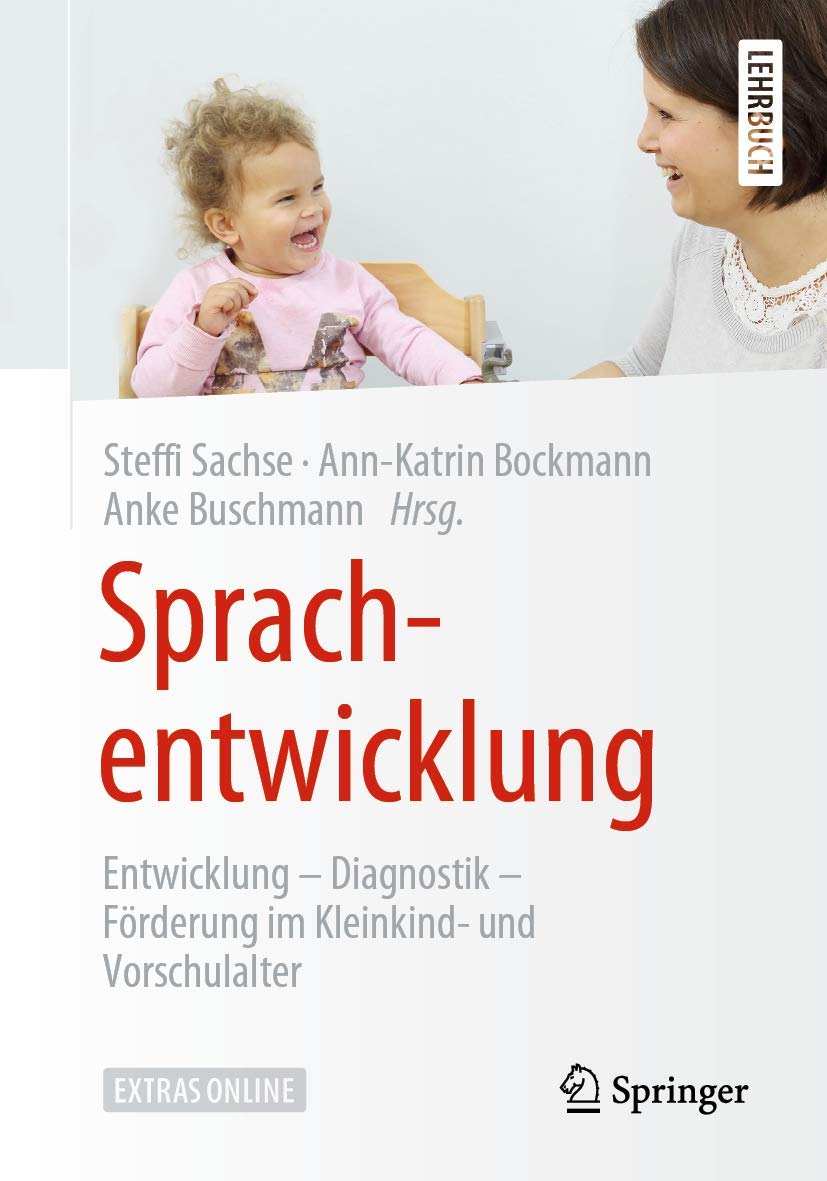Buy Sprachentwicklung: Entwicklung – Diagnostik – Förderung im Kleinkind- und Vorschulalter by Steffi Sachse, Ann-Katrin Bockmann, Anke Buschmann | Springer | German Hardcover | 1st Edition 2020 — BookShops.in
