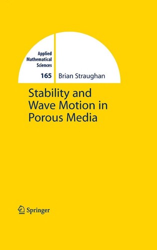 Buy Stability and Wave Motion in Porous Media by Brian Straughan | Springer Hardcover | Applied Mathematical Sciences Volume 165 | Arts, Film & Photography — BookShops.in