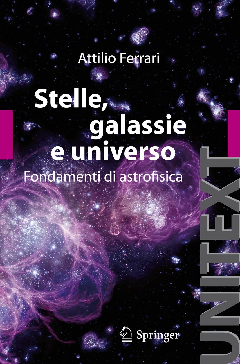 Buy Stelle, Galassie E Universo: Fondamenti Di Astrofisica by A. Ferrari - Springer Nature Hardcover Italian Edition - Astronomy & Astrophysics Textbook — BookShops.in