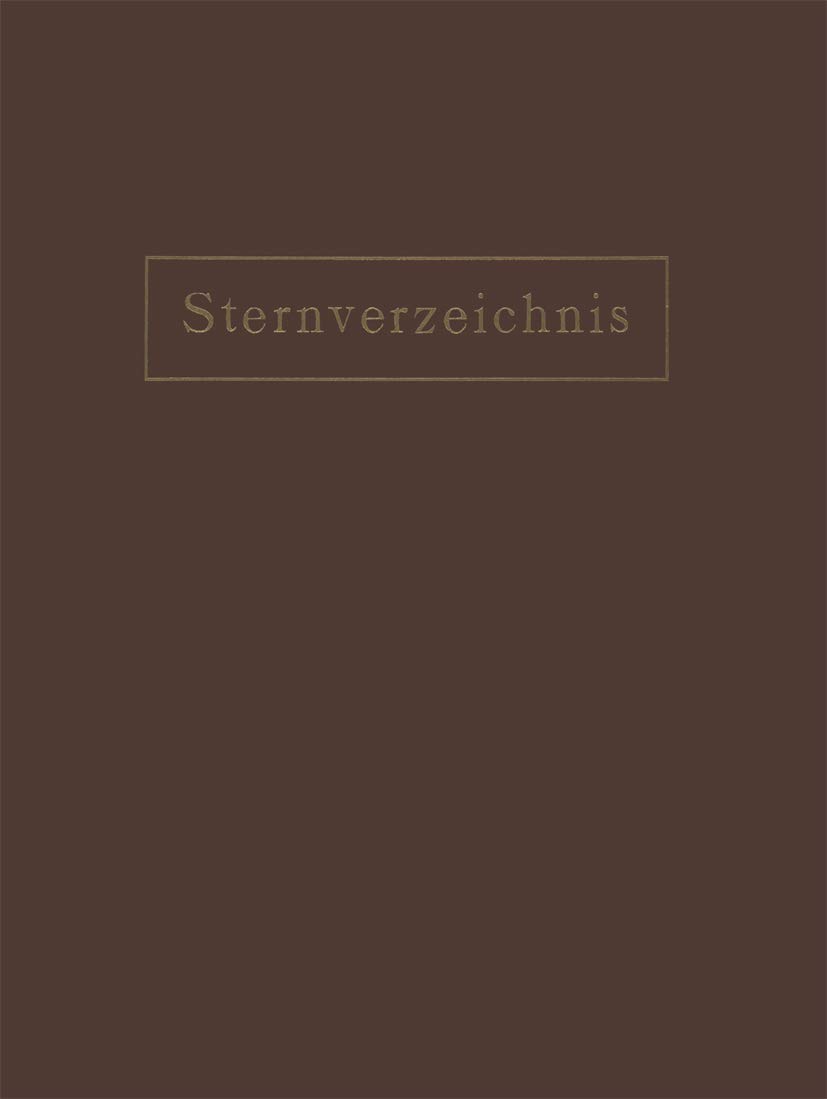 Buy Sternverzeichnis Enthaltend Alle Sterne bis zur 6.5Ten Grösse für das Jahr 1900.0 by Na Ambronn - Springer-Verlag German Hardcover - Astronomy Star Catalogue — BookShops.in