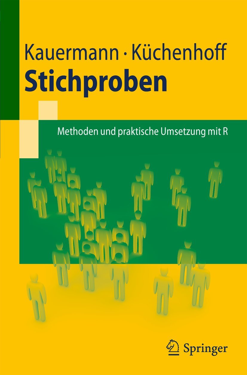 Buy Stichproben: Methoden und praktische Umsetzung mit R by Göran Kauermann & Helmut Küchenhoff – Springer German Language Statistics Textbook (Hardcover, 2011 Edition) — BookShops.in