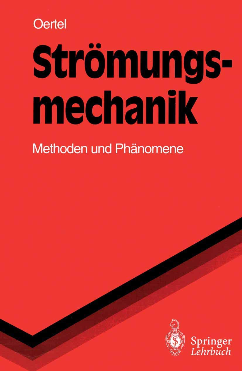 Buy Strömungsmechanik: Methoden und Phänomene by M. Böhle | Herbert Jr. Oertel | T. Ehret | Springer-Lehrbuch | German Hardcover | Engineering Textbook — BookShops.in
