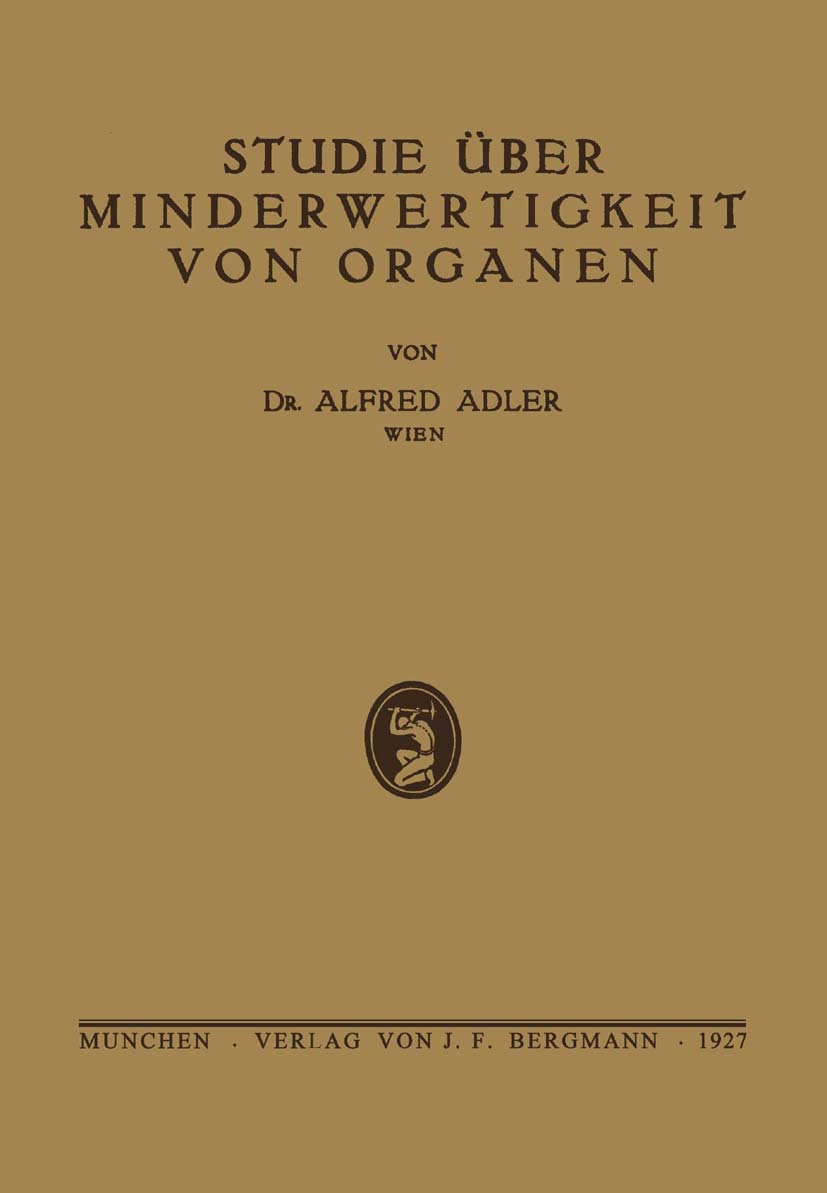 Buy Studie über Minderwertigkeit von Organen by Alfred Adler | Springer-Verlag | German Hardcover | 1927 Edition | Medical Psychology Classic — BookShops.in