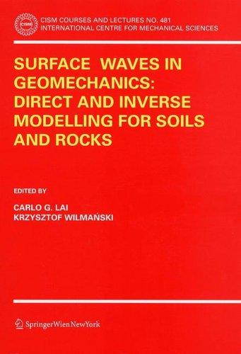 Buy Surface Waves in Geomechanics: Direct and Inverse Modelling for Soils and Rocks by Carlo G. Lai, Krzysztof Wilmanski | Springer Verlag | Hardcover | 2005 Edition | Computers & Internet > Software Architecture — BookShops.in