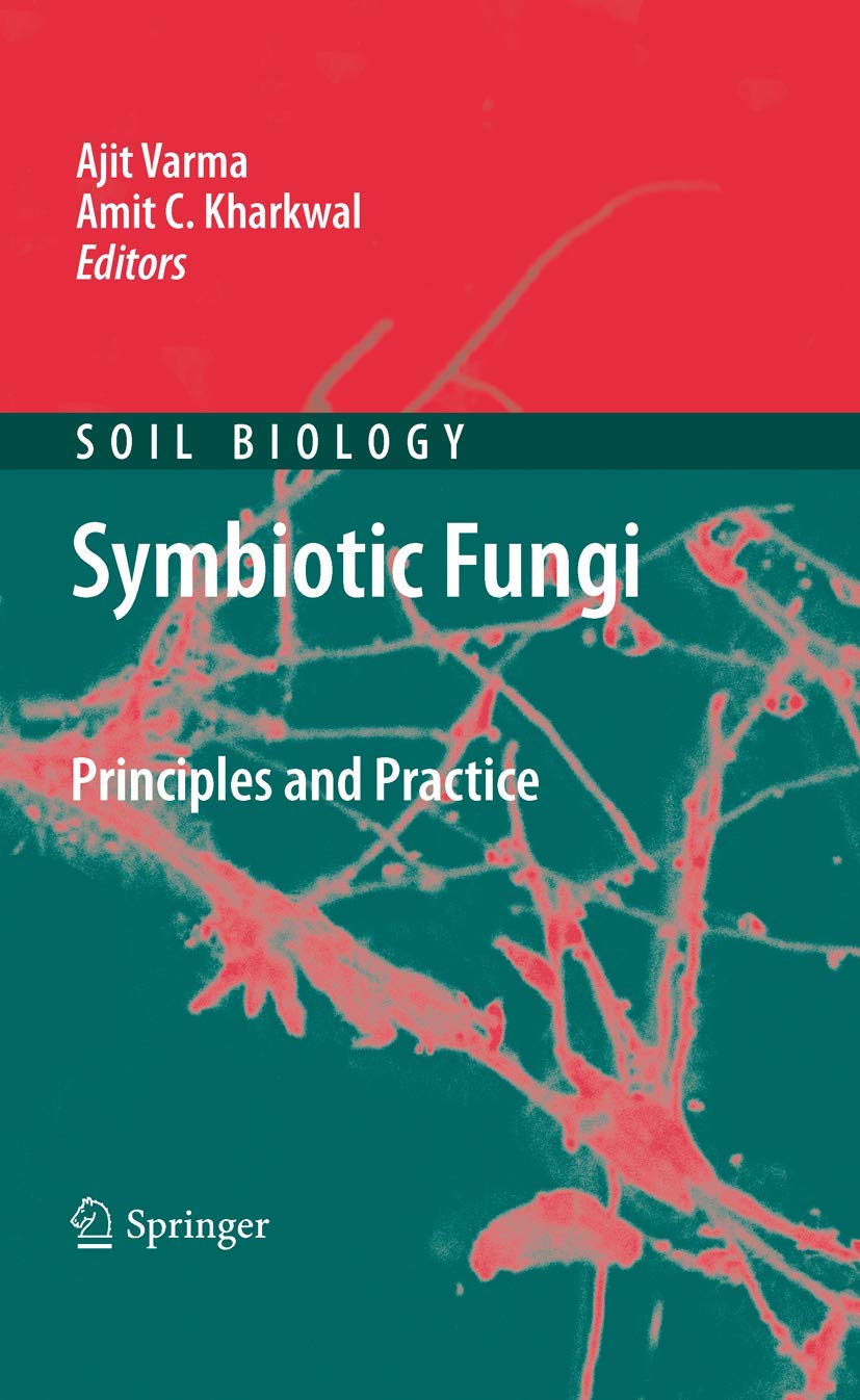 Buy Symbiotic Fungi: Principles and Practice (Soil Biology, Volume 18) by Ajit Varma and Amit C. Kharkwal | Springer Hardcover | English | 2009 Edition — BookShops.in