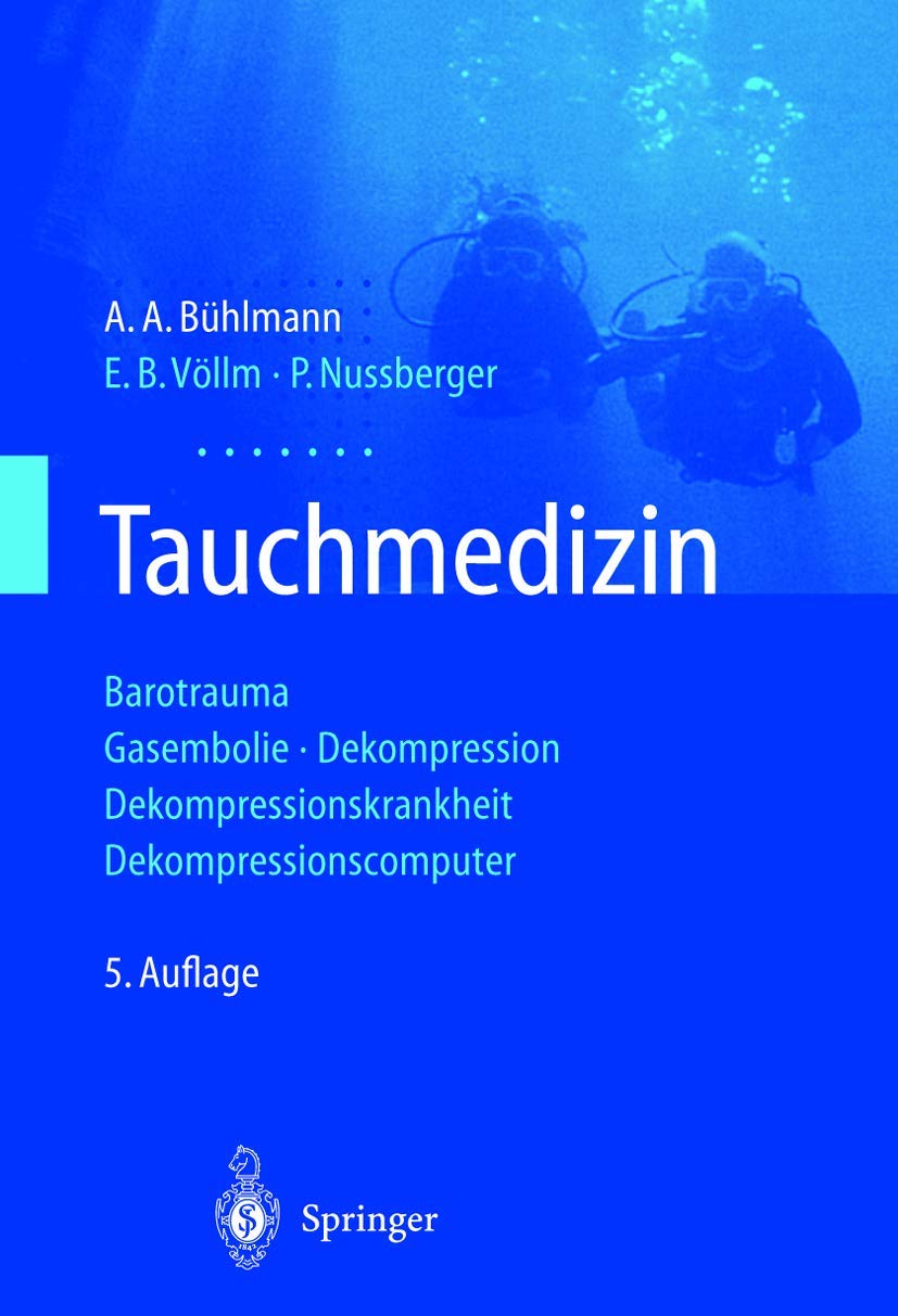 Buy Tauchmedizin: Barotrauma Gasembolie · Dekompression Dekompressionskrankheit Dekompressionscomputer by A. A. Bühlmann, E. B. Völlm, P. Nussberger – Springer-Verlag German Hardcover 5th Edition – Diving Medicine Textbook — BookShops.in