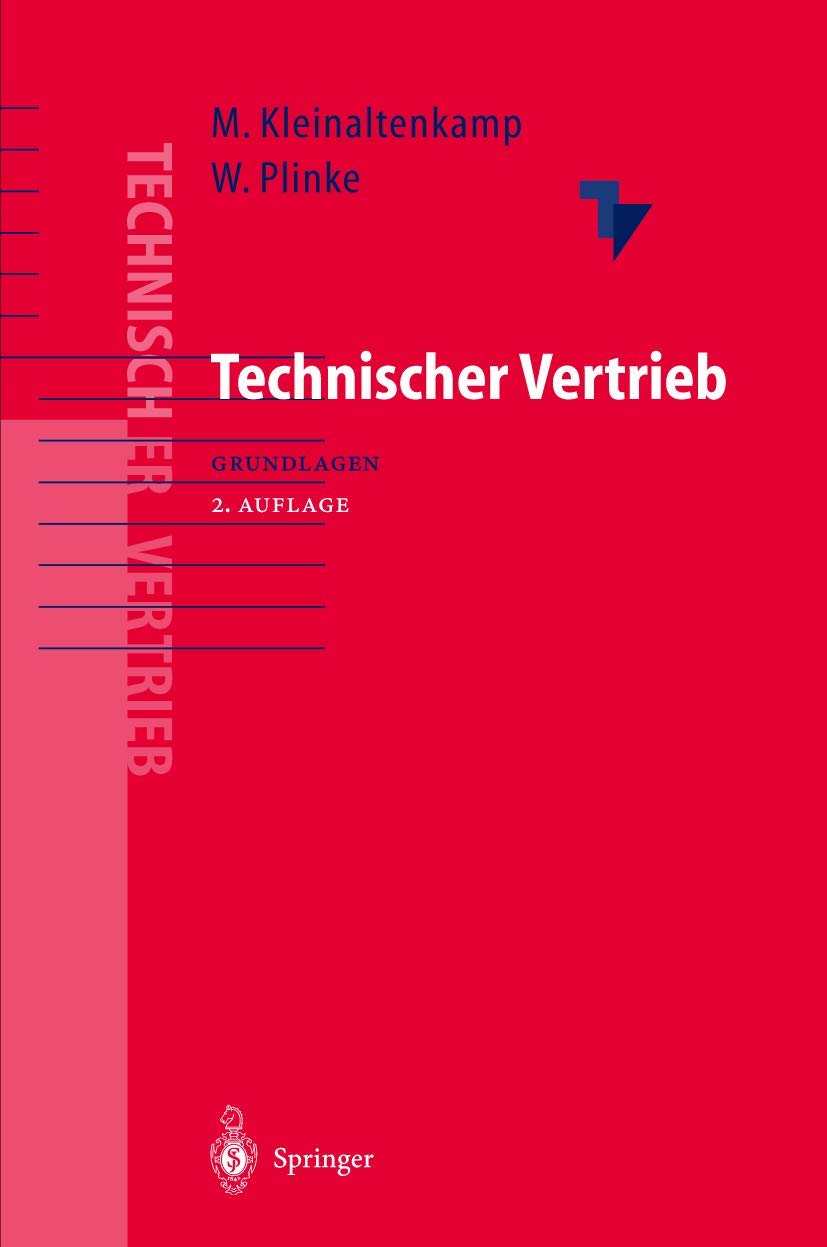 Buy Technischer Vertrieb: Grundlagen des Business-to-Business Marketing by Michael Kleinaltenkamp & Wulff Plinke – Springer-Verlag German Hardcover — BookShops.in