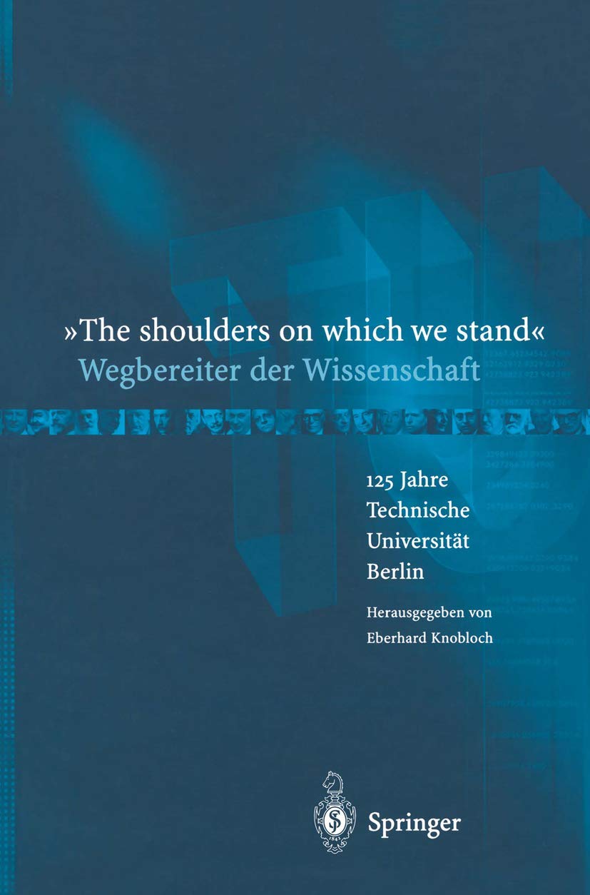 Buy The Shoulders on Which We Stand: Wegbereiter der Wissenschaft by Eberhard Knobloch – Springer German Hardcover, 2012 Edition | Engineering & Technology History Book — BookShops.in
