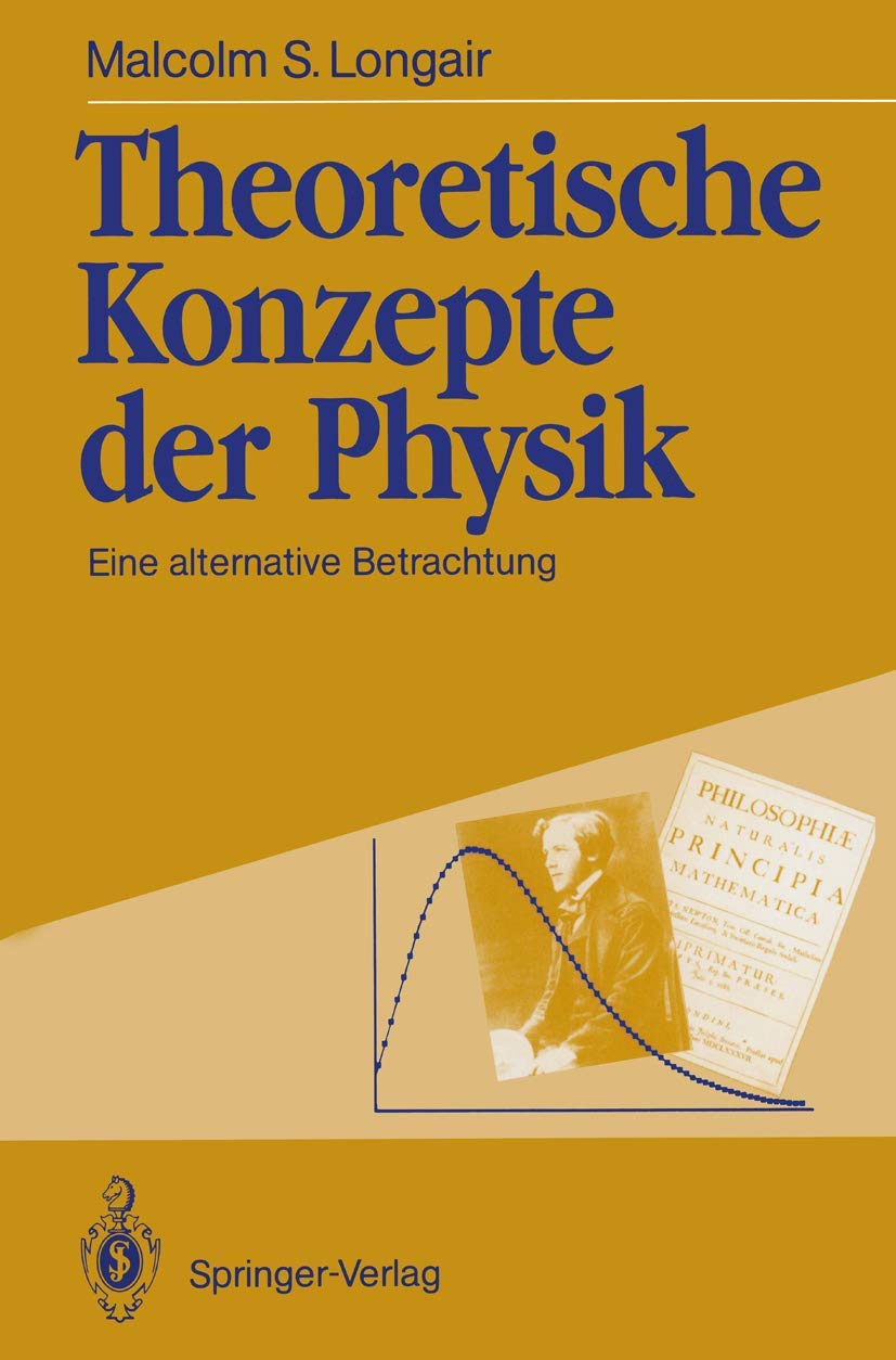 Buy Theoretische Konzepte Der Physik: Eine Alternative Betrachtung by Malcolm S. Longair – German Hardcover Textbook from Springer Nature | Bookshops.in — BookShops.in