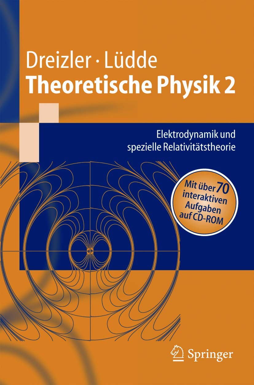 Buy Theoretische Physik 2: Elektrodynamik und spezielle Relativitätstheorie by Reiner M. Dreizler & Cora S. Lüdde | Springer German Hardcover Textbook for Physics Students — BookShops.in