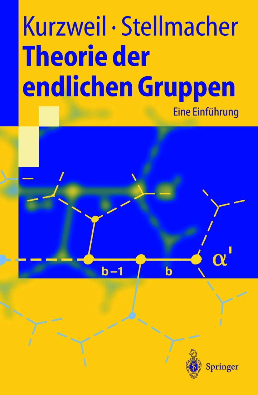 Buy Theorie der endlichen Gruppen: Eine Einführung (Springer-Lehrbuch) by Hans Kurzweil & Bernd Stellmacher | Springer-Verlag | German Language | Hardcover | 1998 Edition | Higher Education Mathematics Textbook — BookShops.in
