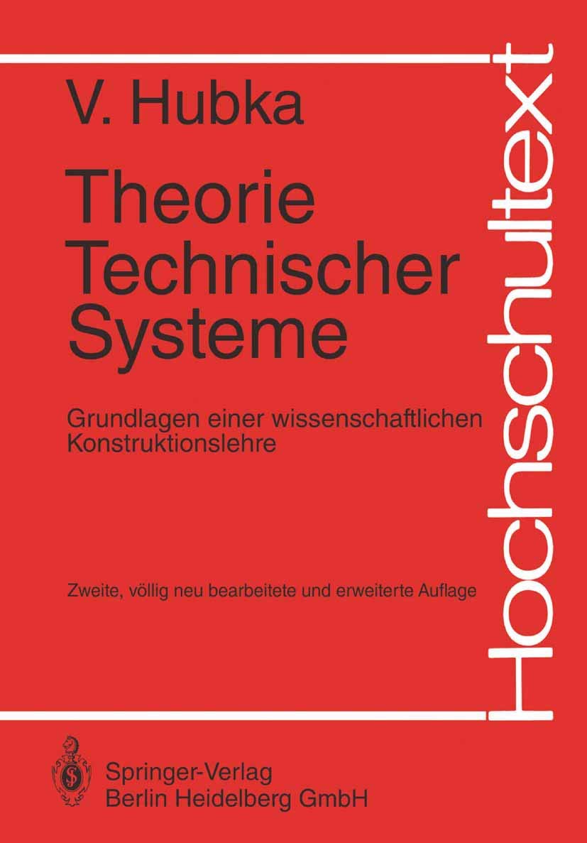 Buy Theorie Technischer Systeme: Grundlagen einer wissenschaftlichen Konstruktionslehre by Vladimir Hubka | Springer-Verlag | German Hardcover | 2nd Edition | Engineering Design Theory Book — BookShops.in