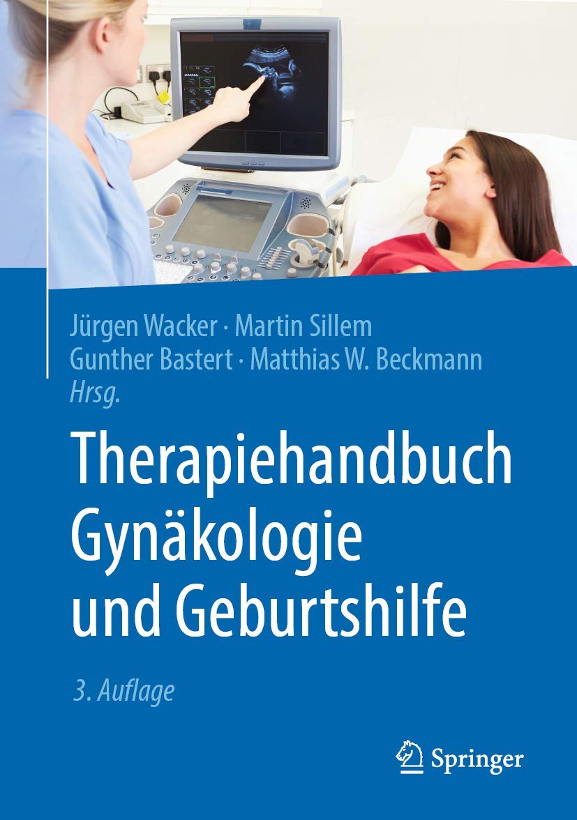 Buy Therapiehandbuch Gynäkologie und Geburtshilfe by Jürgen Wacker, Martin Sillem, Gunther Bastert - Springer German Hardcover 3rd Edition 2020 - Gynecology & Obstetrics Medical Textbook — BookShops.in