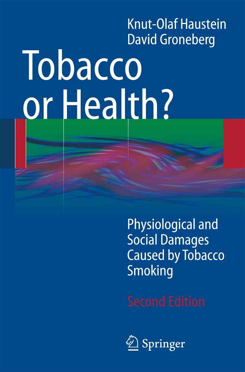 Buy Tobacco or Health?: Physiological and Social Damages Caused by Tobacco Smoking by Knut-Olaf Haustein, David Groneberg - Springer-Verlag, English, Hardcover, 2nd Edition - Bookshops.in — BookShops.in