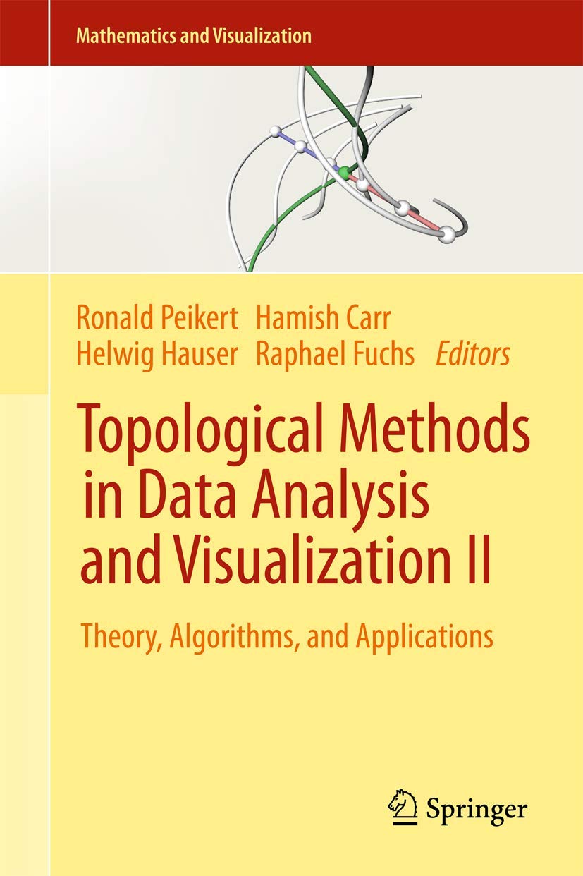 Buy Topological Methods in Data Analysis and Visualization II: Theory, Algorithms, and Applications by Ronald Peikert, Helwig Hauser, Hamish Carr | Springer Nature | Hardcover | 2012 Edition — BookShops.in