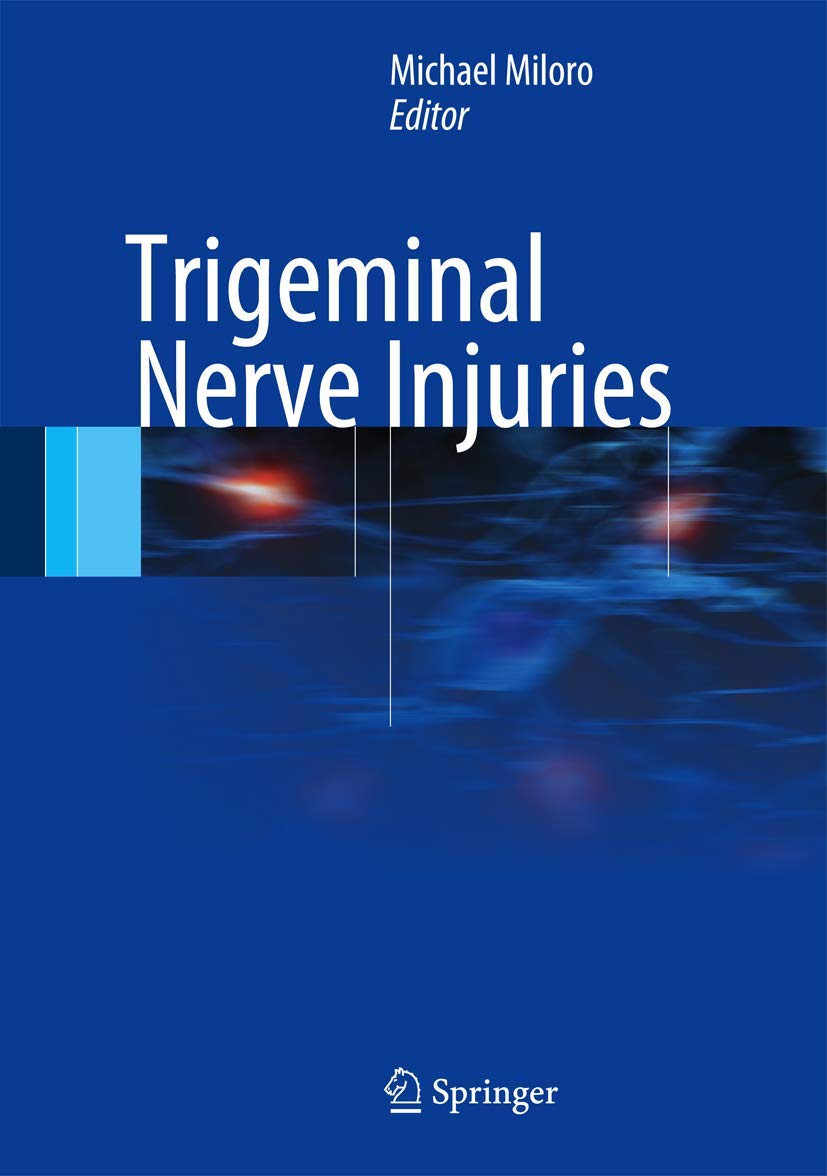 Buy Trigeminal Nerve Injuries by Michael Miloro - Springer Nature Hardcover | Bookshops.in — BookShops.in