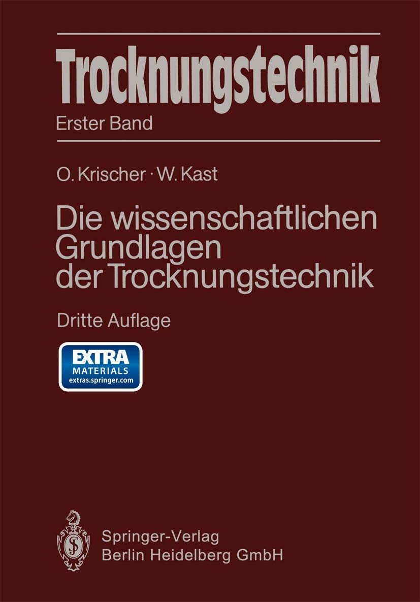 Buy Trocknungstechnik: Die wissenschaftlichen Grundlagen der Trocknungstechnik by Otto Krischer and W. Kast | Springer-Verlag | German Hardcover | 3rd Edition 1978 | Engineering Textbook — BookShops.in