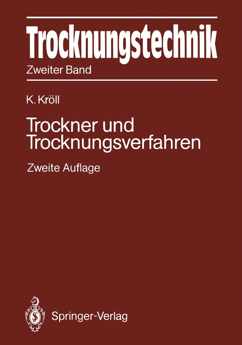 Buy Trocknungstechnik Zweiter Band: Trockner und Trocknungsverfahren by Karl Kröll | Springer-Verlag | German Hardcover | Chemical Engineering Textbook — BookShops.in