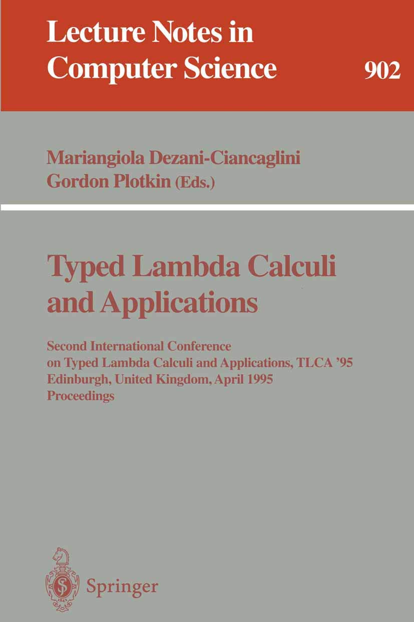 Buy Typed Lambda Calculi and Applications: TLCA '95 Conference Proceedings by Dezani-Ciancaglini & Plotkin | Springer-Verlag | Paperback | 1995 Edition — BookShops.in