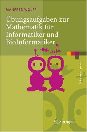Buy Übungsaufgaben zur Mathematik für Informatiker und BioInformatiker by Manfred Wolff | Springer-Verlag | Hardcover | 2006 Edition | German Language Textbook & Study Guide — BookShops.in