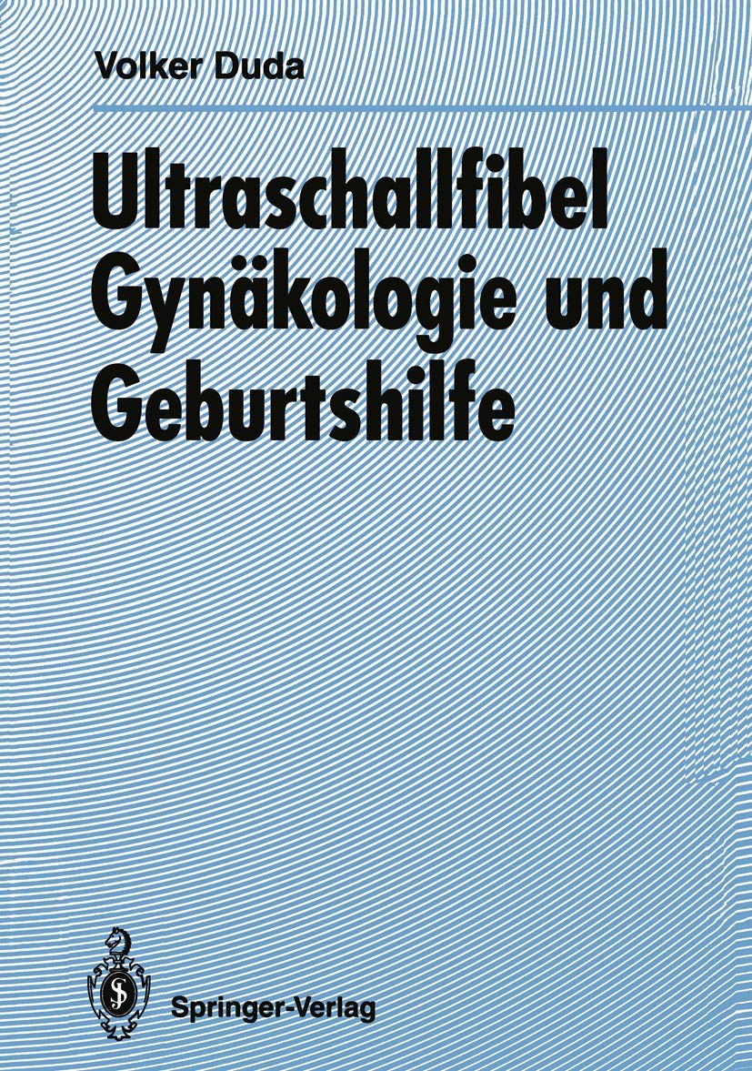 Buy Ultraschallfibel Gynäkologie und Geburtshilfe by Volker Duda | Springer | German Hardcover | Radiology & Ultrasonography Textbook — BookShops.in