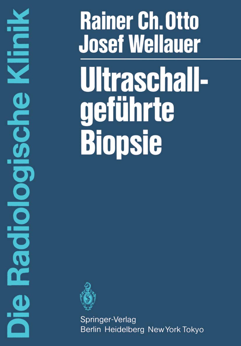 Buy Ultraschallgeführte Biopsie (Die Radiologische Klinik) by G. Pedio, R. Otto, S. Nil – German Hardcover Medical Textbook – Springer-Verlag — BookShops.in