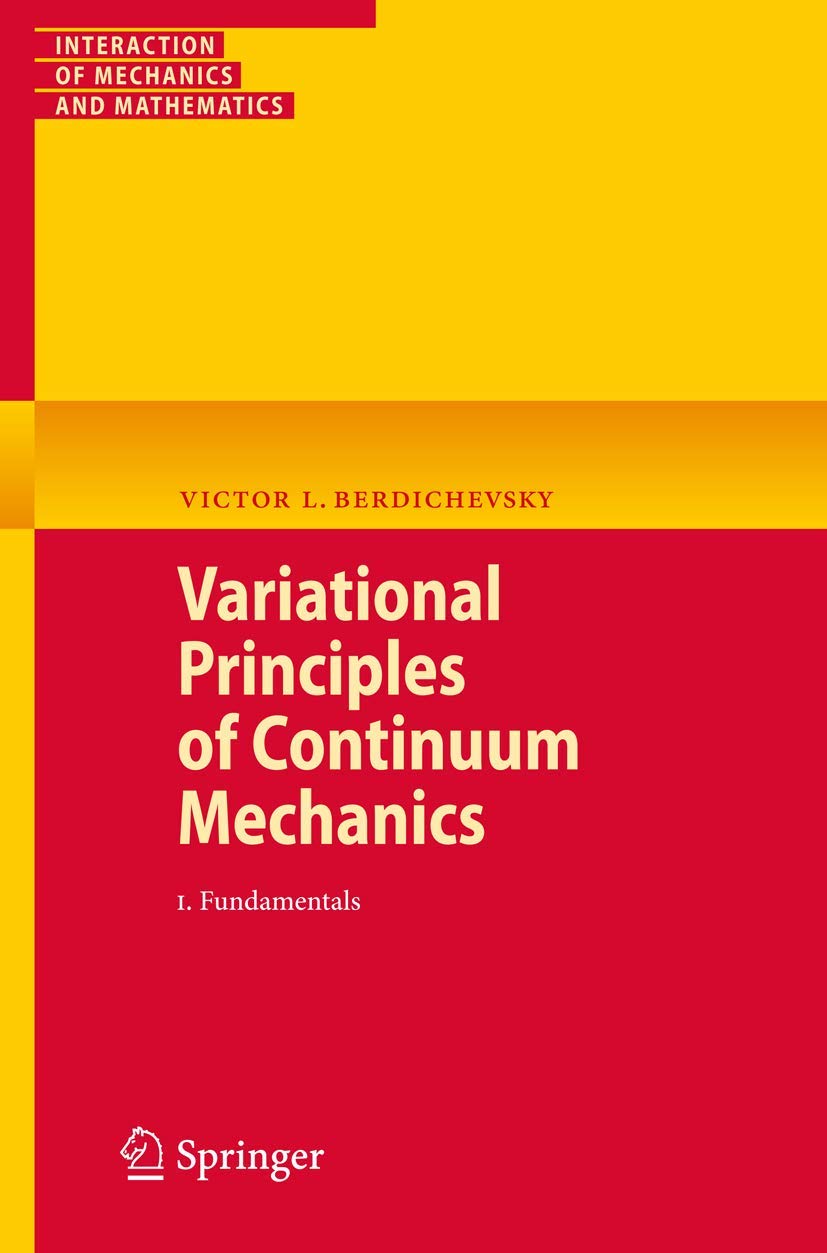 Buy Variational Principles of Continuum Mechanics by Victor Berdichevsky | Springer | English | Paperback | 2010 Edition | 9783540884668 — BookShops.in