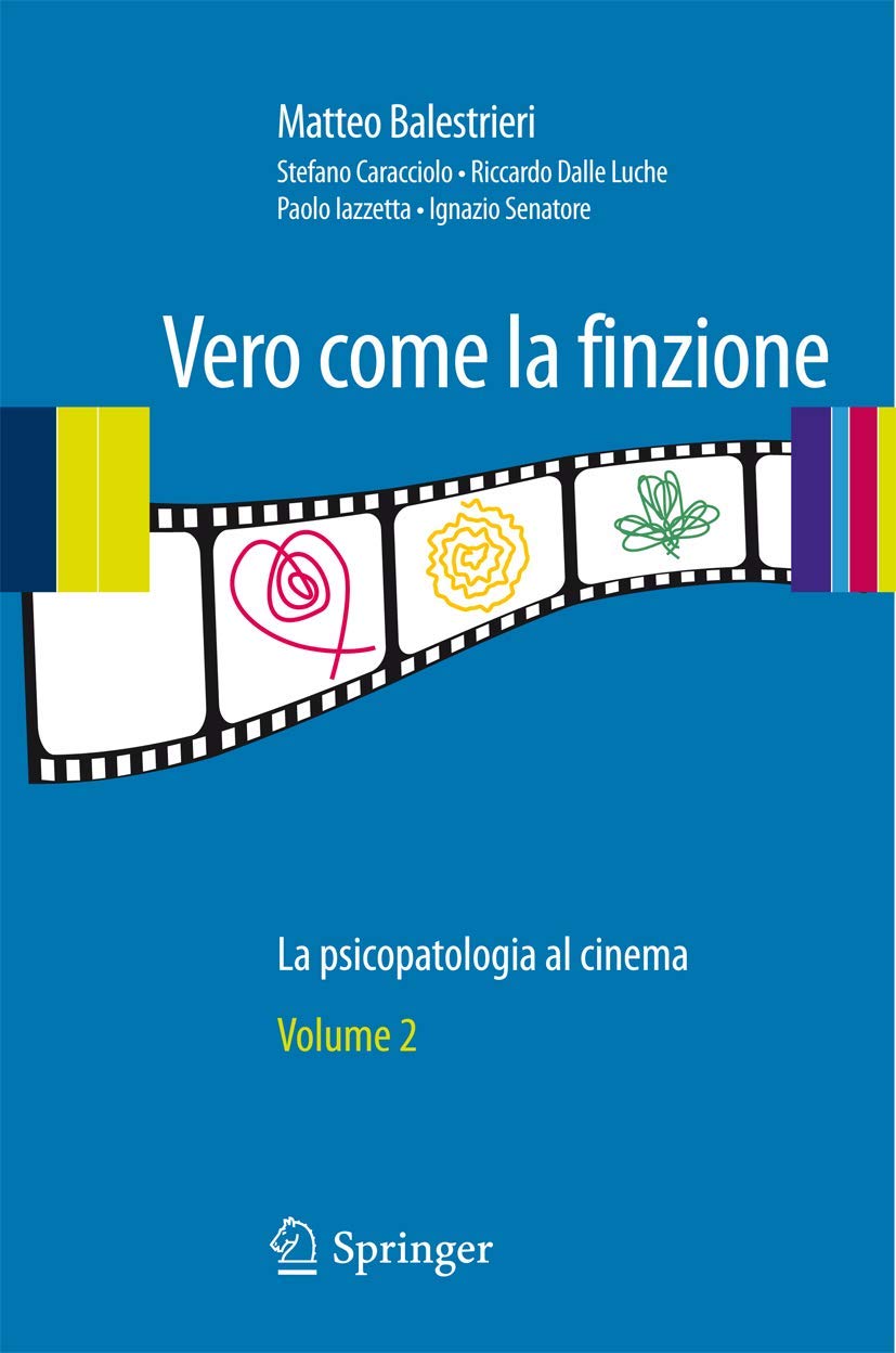 Buy Vero come la finzione Vol. 2: La psicopatologia al cinema by Matteo Balestrieri | Springer Verlag | Italian Hardcover | Psychiatry & Film Analysis — BookShops.in