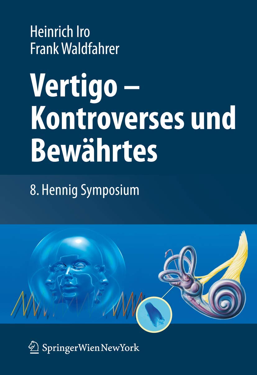 Buy Vertigo - Kontroverses und Bewährtes: 8. Hennig Symposium by Heinrich Iro & Frank Waldfahrer | Springer Verlag | German Hardcover Medical Textbook — BookShops.in