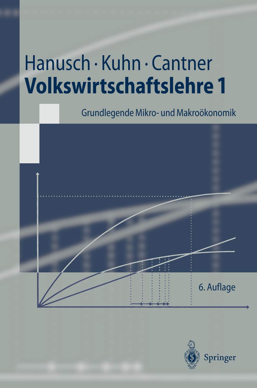 Buy Volkswirtschaftslehre 1: Grundlegende Mikro- und Makroökonomik by Horst Hanusch, Thomas Kuhn, Uwe Cantner – German Hardcover Textbook for Economics Students — BookShops.in