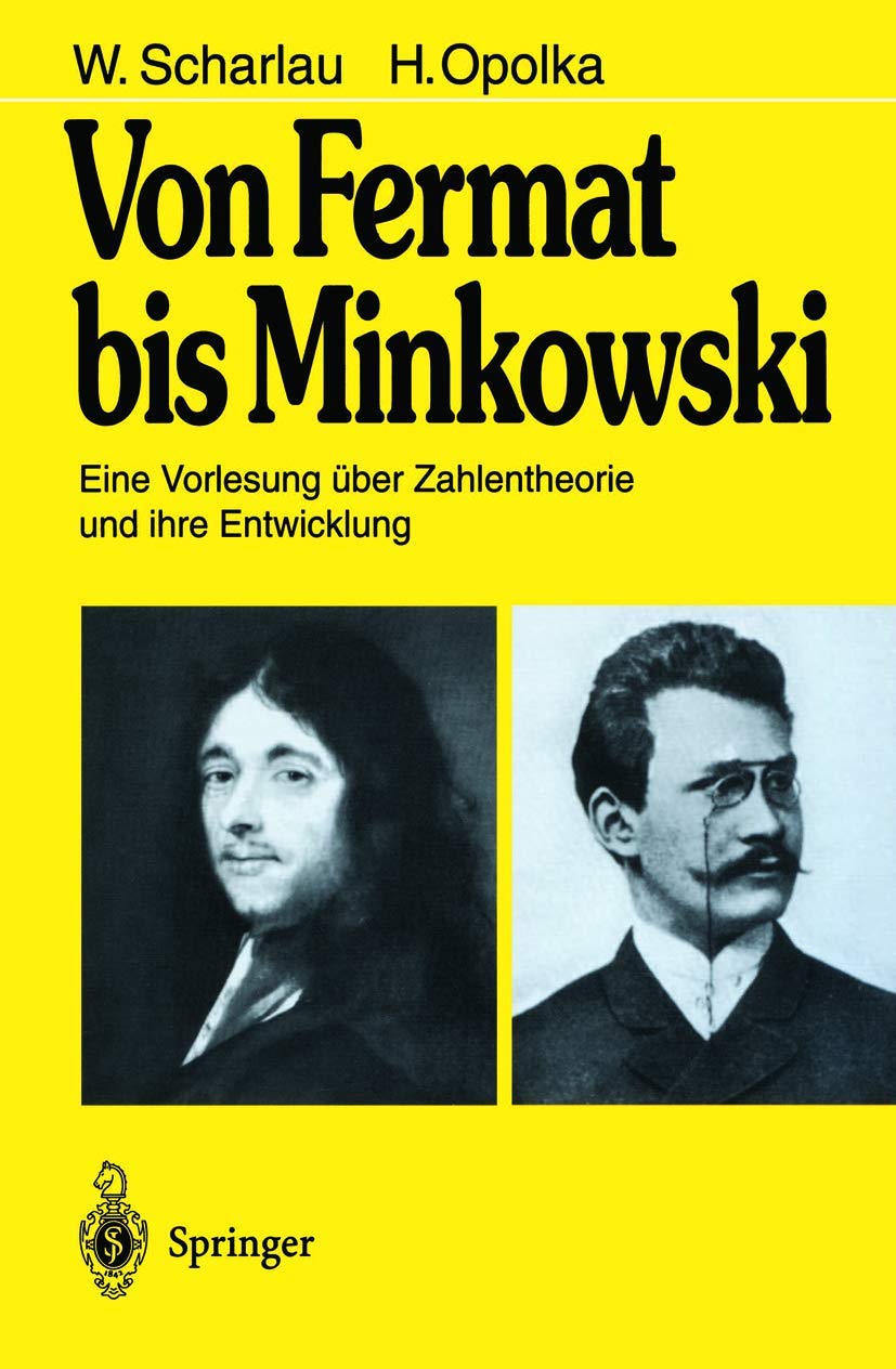 Buy Von Fermat bis Minkowski: Eine Vorlesung über Zahlentheorie und ihre Entwicklung by W. Scharlau, H. Opolka – Springer-Verlag German Hardcover Mathematics Textbook — BookShops.in